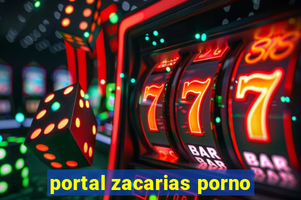 portal zacarias porno